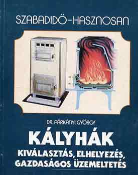 Párkányi György dr. - Kályhák (kiválasztás, elhelyezés, gazdaságos üzemeltetés)