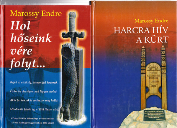 Marossy Endre - Hol h�seink v�re folyt... + Harcra h�v a k�rt (2 m�)