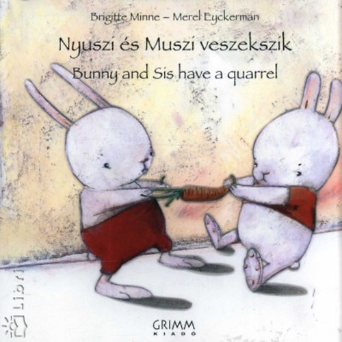 Merel Eyckerman Brigitte Minne - Nyuszi és Muszi veszekszik - Bunny and Sis have a quarrel