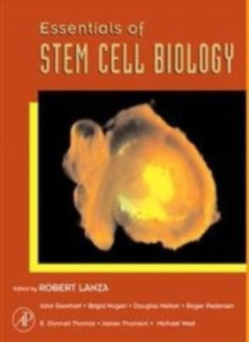 Robert Lanza - Essentials of Stem Cell Biology