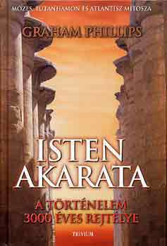 Graham Phillips, Christian Jacq - 2 db könyv: Isten akarata (Tutanhamon, Mózes és az Atlantisz mítosza) + A Tutanhamon-ügy