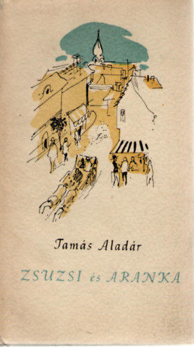 Tam�s Alad�r - Zsuzsi �s Aranka