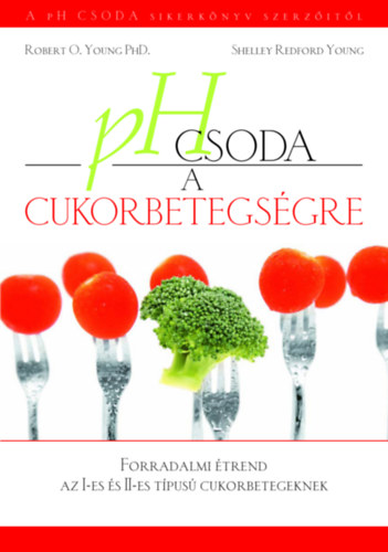 Dr. Robert O. Young; Shelley Redford Young - pH csoda a cukorbetegsgre
