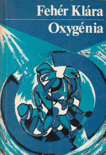 Fehér Klára - Oxygénia