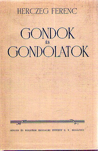 Herczeg Ferenc - Gondok és gondolatok