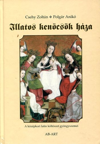 Csehy Zoltán; Polgár Anikó - Illatos kenőcsök háza