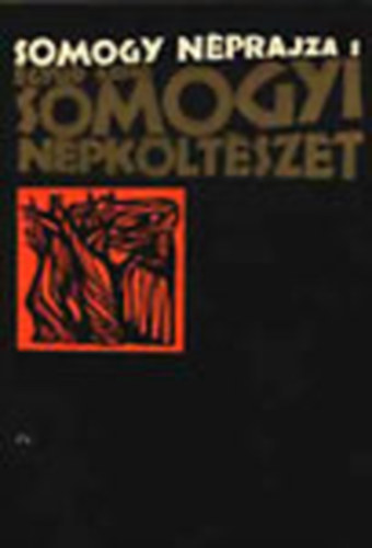 Együd Árpád - Somogyi népköltészet (Somogy néprajzai 1.)