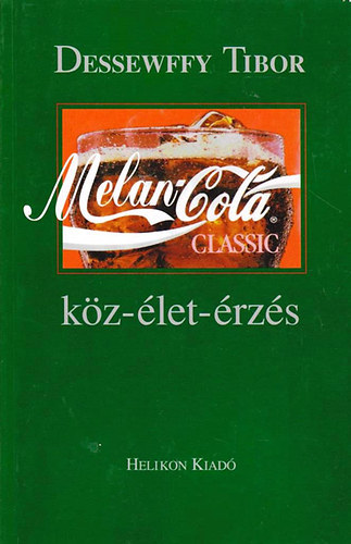 Dessewffy Tibor - Melan-cola - Köz-élet-érzés
