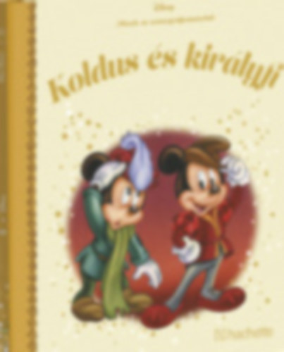 Walt Disney - Koldus �s Kir�lyfi (Mes�k az aranygy�jtem�nyb�l)