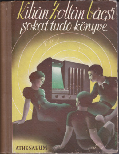 Kili�n Zolt�n - Kili�n Zolt�n b�csi sokat tud� k�nyve