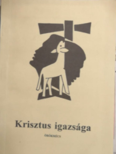Krisztus igazs�ga - hitoktat�k k�pz�si anyaga