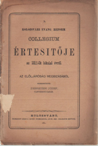 Debreczeni József (szerk.) - A Kolozsvári Evang. Reform. Collegium értesítője az 1878-1880.-ik iskolai évről