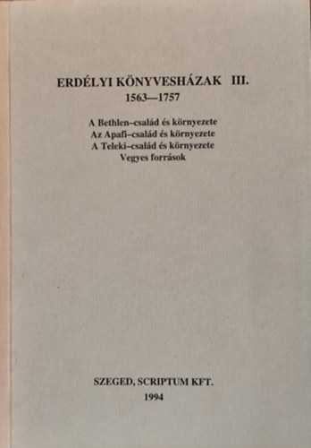 Keser� B�lint szerk. - Erd�lyi k�nyvesh�zak III. 1563-1757