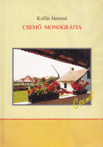 Koll�r J�nosn� - Csem� monogr�fia