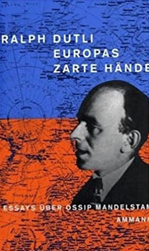 Ralph Dutli - Europas zarte H�nde