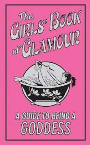 Sally Jeffrie - The Girl's Book of Glamour a Guide to Being Goddess