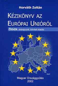 Horváth Zoltán - Kézikönyv az Európai Unióról