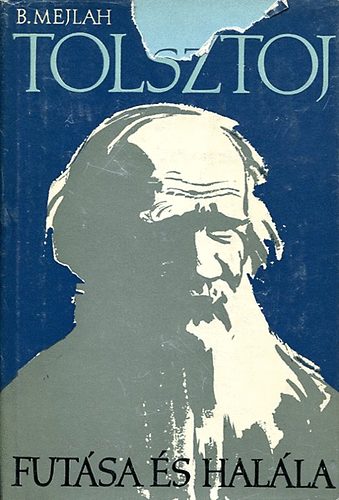 B. Mejlah - Tolsztoj futása és halála
