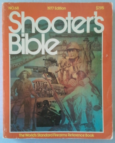 Caryn B. Seifer Robert F. Scott - Shooter's Bible - No. 68 1977 Edition - The World's Standard Firearms Reference Book (Stoeger Publishing Company)