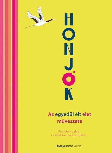 Francie Healey - HONJOK - Az egyedl lt let mvszete