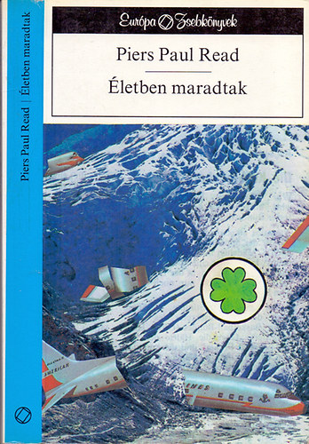 Piers Paul Read - Életben maradtak - Dokumentumregény