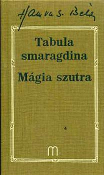 Hamvas Bla - Tabula smaragdina- Mgia szutra (Hamvas Bla mvei 6)