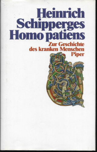 Heinrich Schipperges - Homo Patiens: zur Geschichte des Kraken Menschen