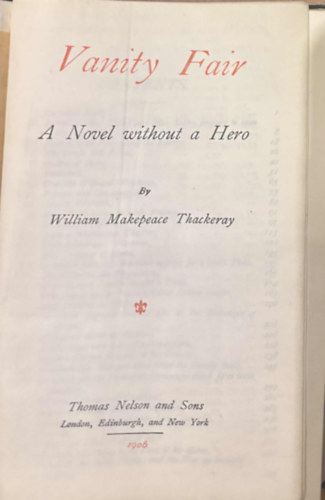 William Makepeace Thackeray - Vanity Fair - A Novel without a Hero