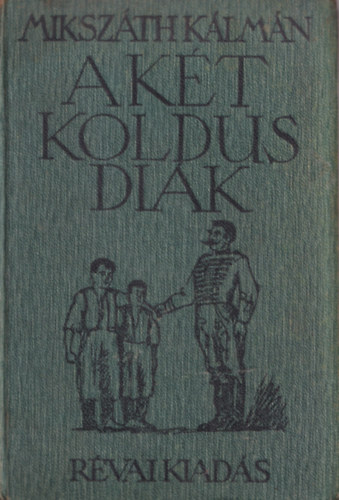 Mikszth Klmn - A kt koldusdik (Zdor Istvn rajzaival)