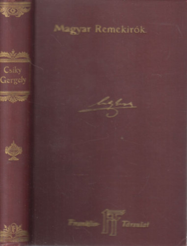 Csiky Gergely - Csiky Gergely színművei - Magyar remekírók 51. kötet