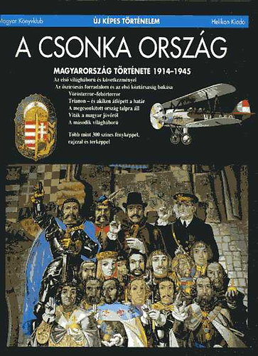 Salamon Konrd - A csonka orszg: Magyarorszg trtnete 1914-1945