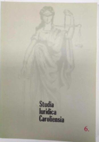 Valentina Franca, Gergely Katalin, Hajd Jzsef, Herke Csongor, Oliver rpd Homicsk, Ilir Kaduku, Yevgeniya Kozyreva, Kun Attila, Zsolt Marencsk, Ntri Tams, Dr. Osztovic Tina Bratkovic - Studia luridica Caroliensia