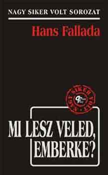 Hans Fallada - Mi lesz veled, emberke?
