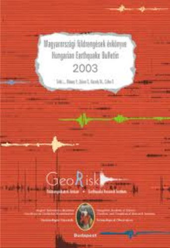 Tóth L.- Mónus P.- Zsíros T.- Kiszely M.- Czifra T. - Magyarországi földrengések évkönyve 2003 (magyar-angol)