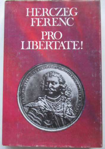 Herczeg Ferenc - Pro libertate!