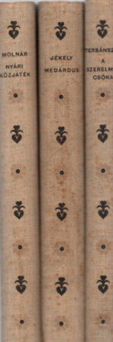 J�kely, Ters�nszky Moln�r - 3 db reg�ny egy�tt: 1. Ny�ri k�zj�t�k, 2. Med�rdus, 3. A szerelmes cs�ka