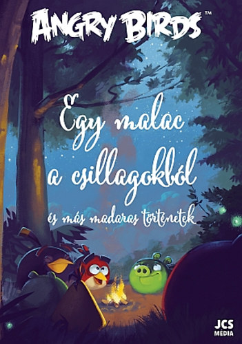Glenn Dakin; Tapani Bagge; Samuli Valkama; Janne Toriseva; Niina Hakalahti - Angry Birds - Egy malac a csillagokbl s ms madaras trtnetek