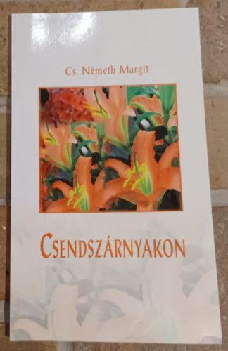 Cs. N�meth Margit - Csendsz�rnyakon
