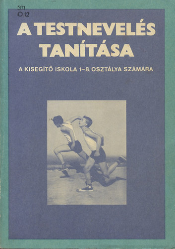 Odonits Istvn - A testnevels tantsa 1-8. tanri kziknyv a kisegt iskolai testnevels tantshoz
