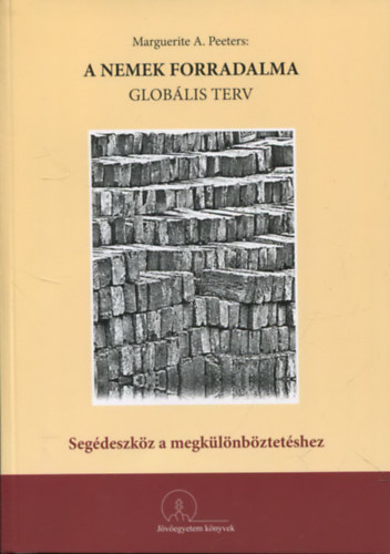 Marguerite A. Peeters - A nekem forradalma (Globlis terv)