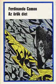 Fernandino Camon - Az örök élet