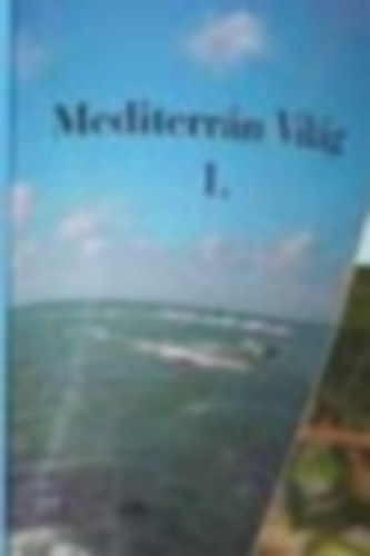 Szil�gyi Istv�n  (Szerk.) - Mediterr�n Vil�g 1. Kultur�lis foly�irat