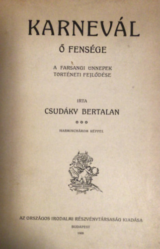 Csudák Bertalan - Karnevál Ő Fensége