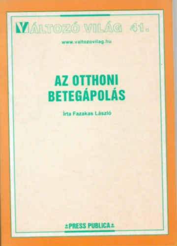 Fazakas L�szl� Dr. - Az otthoni beteg�pol�s - V�ltoz� vil�g 41.