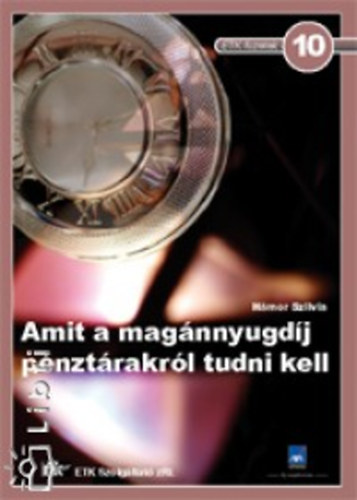 H�mor Szilvia - Amit a mag�nnyugd�j-p�nzt�rakr�l tudni kell