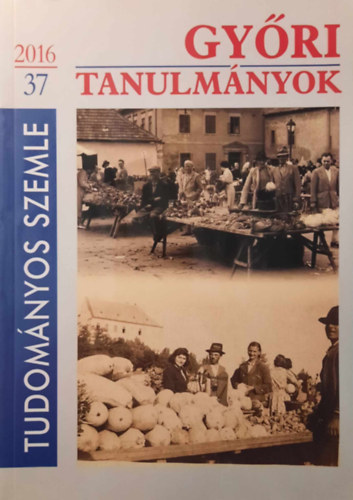 Bana Jzsef  (szerk.) - Gyri tanulmnyok 2016/37