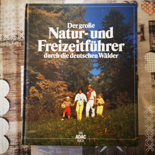 ismeretlen - Der grose Natur-und Freizeitfhrer durch die deutschen Walder