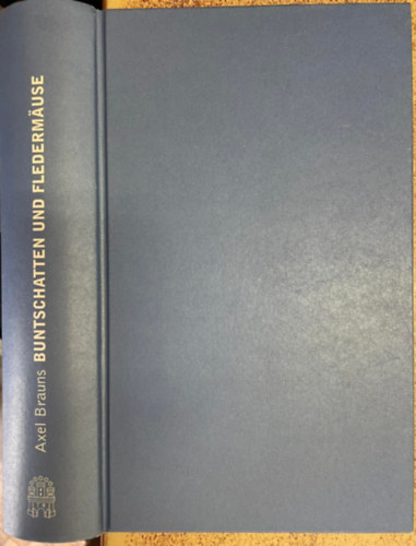 Axel Brauns - Buntschatten und Flederm�use (Sz�nes �rny�kok �s denev�rek) N�MET NYELVEN