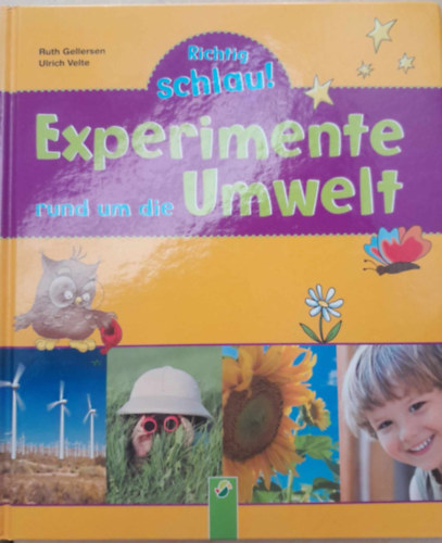 Ruth Gellersen - Ulrich Velte - Richtig schlau! - Experimente rund um die Umwelt