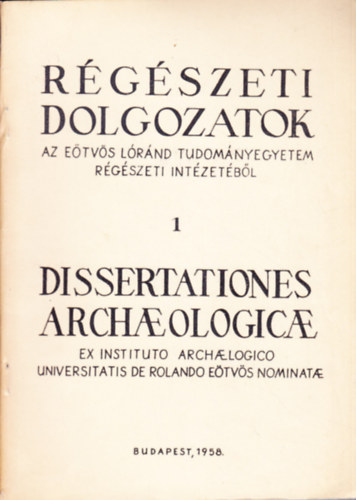 Lszl Gyula  (szerk.), Oroszln Zoltn (szerk.) Banner Jnos (szerk.) - Rgszeti dolgozatok az Etvs Lornd Rgszeti Intzetbl 1-3.